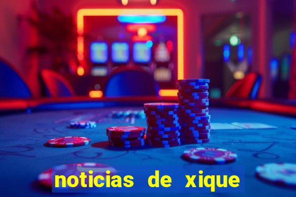 noticias de xique xique bahia